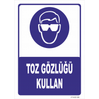 Toz Gözlüğü Kullan Levhası