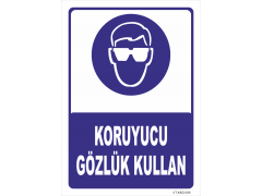 Koruyucu Gözlük Kullan Levhası