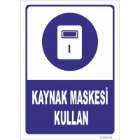 Kaynak Maskesi Kullan Levhası