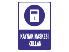 Kaynak Maskesi Kullan Levhası