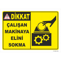 Dikkat Çalışan Makinaya Elini Sokma