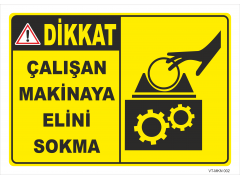 Dikkat Çalışan Makinaya Elini Sokma