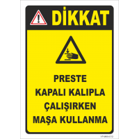 Dikkat Preste Kapalı Kalıpla Çalışırken Maşa Kullanma