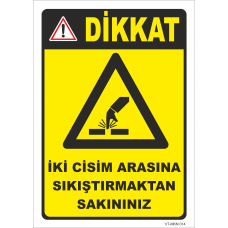 Dikkat İki Cisim Arasına Sıkıştırmaktan Sakınınız