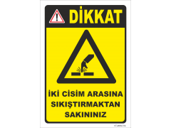 Dikkat İki Cisim Arasına Sıkıştırmaktan Sakınınız