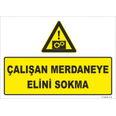 Çalışan Merdaneye Elini Sokma