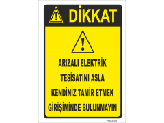 Dikkat Arızalı Elektrik Tesisatını Asla Kendiniz Tamir Etmek Girişimde Bulunmayın Levhası