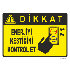 Dikkat Enerjiyi Kestiğini Kontrol Et Levhası