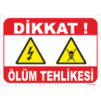 Dikkat Ölüm Tehlikesi Levhası