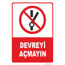 Devreyi Açmayın Levhası