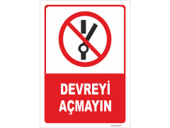 Devreyi Açmayın Levhası