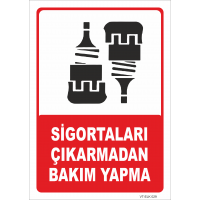 Sigortaları Çıkarmadan Bakım Yapma Levhası