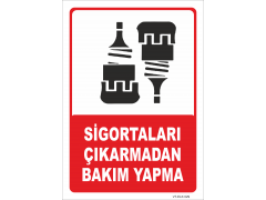 Sigortaları Çıkarmadan Bakım Yapma Levhası