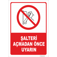 Şalteri Açmadan Önce Uyarın Levhası