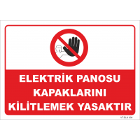 Elektrik Panosu Kapaklarını Kilitlemek Yasaktır Levhası