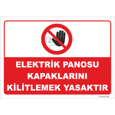 Elektrik Panosu Kapaklarını Kilitlemek Yasaktır Levhası