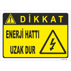 Dikkat Enerji Hattı Uzak Dur Levhası