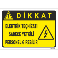 Dikkat Elektrik Teçhizatı Sadece Yetkili Personel Girebilir  Levhası