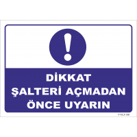 Dikkat Şalteri Açmadan Önce Uyarın Levhası