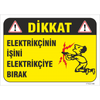 Dikkat Elektrikçinin İşini Elektrikçiye Bırak Levhası