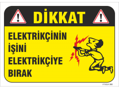 Dikkat Elektrikçinin İşini Elektrikçiye Bırak Levhası